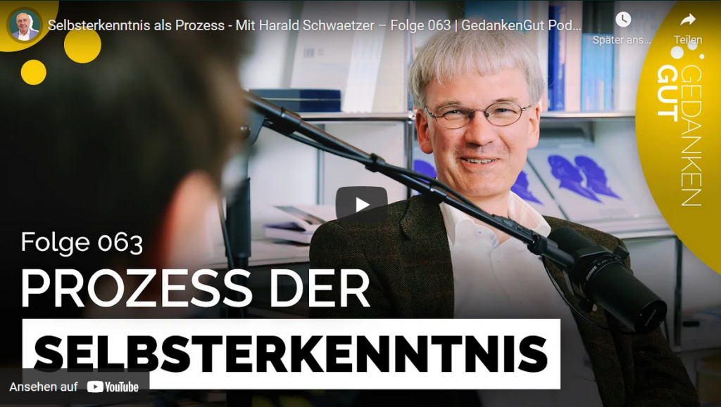 Harald Schwaetzer zu Gast in der GedankenGut-Podcast-Folge 063 mit dem Thema Selbsterkenntnis als Prozess