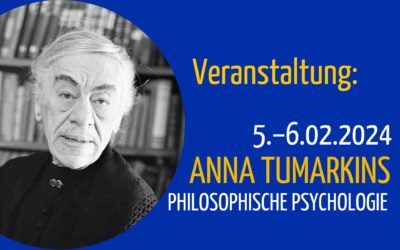 Einladung zum Lektüreseminar: Anna Tumarkins philosophische Psychologie vom 5.–6.2.2024 in Freiberg am Neckar