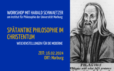 Workshop mit Harald Schwatzer: „Spätantike Philosophie im Christentum“ am 16. Februar 2024 in Marburg