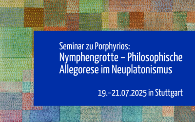 Seminar zu Porphyrios: Nymphengrotte –Philosophische Allegorese im Neuplatonismus